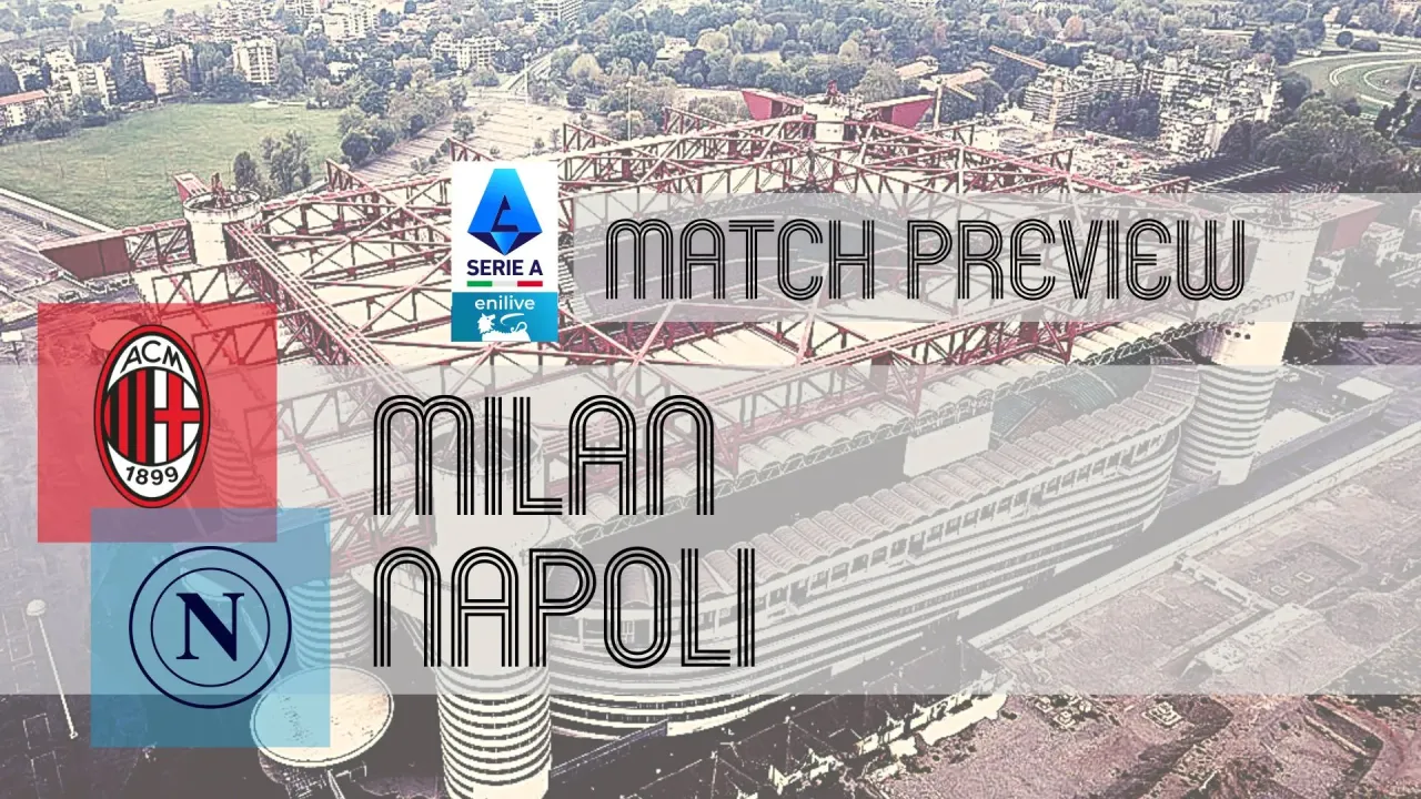 Serie A Preview: Milan vs Napoli &#x002013; Team News, Line-ups &amp; Prediction