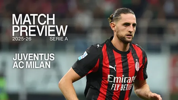 JUVENTUS v AC MILAN: MATCH PREVIEW