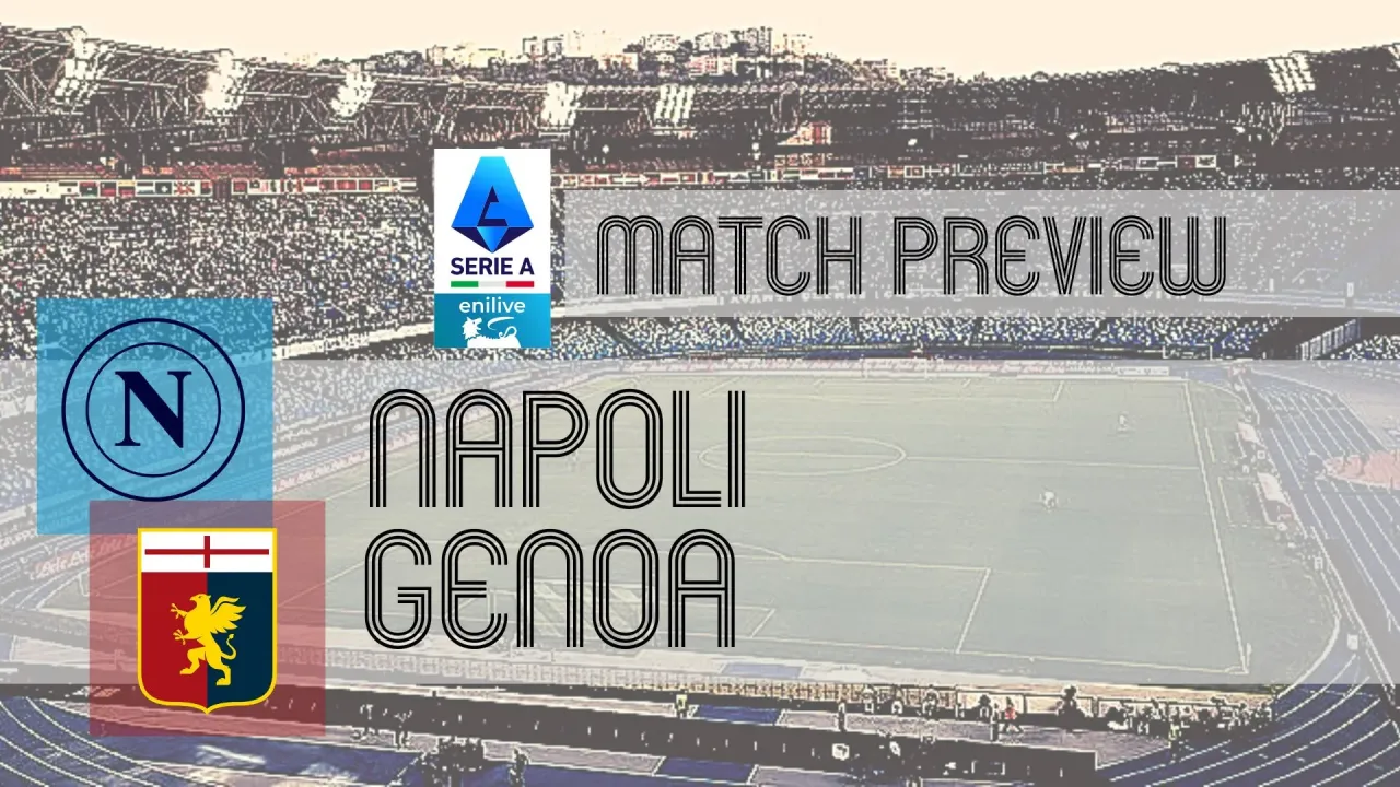 Serie A Preview: Napoli vs Genoa &#x002013; Team News, Line-ups &amp; Prediction
